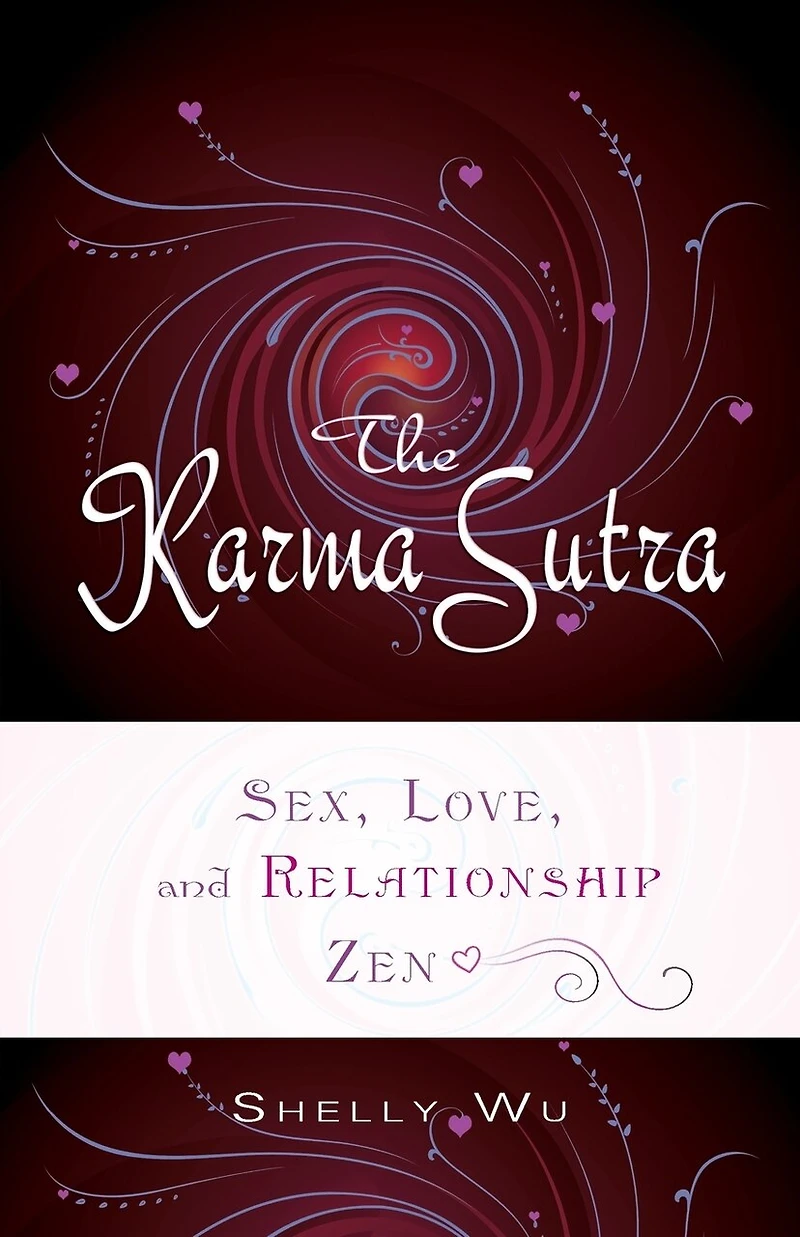 Karma Sutra: Sex, Love, And Relationship Zen