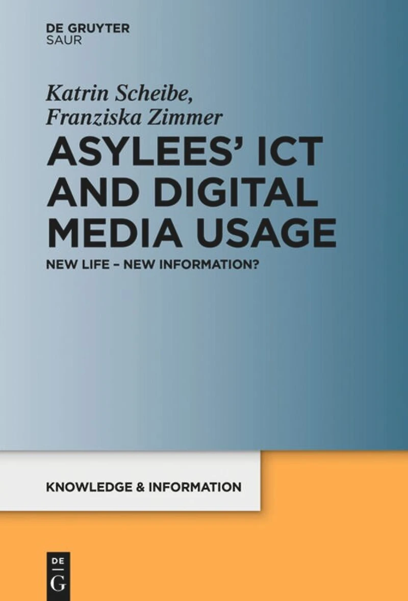 Asylees’ ICT and Digital Media Usage: New Life – New Information?