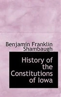 History of the Constitutions Iowa