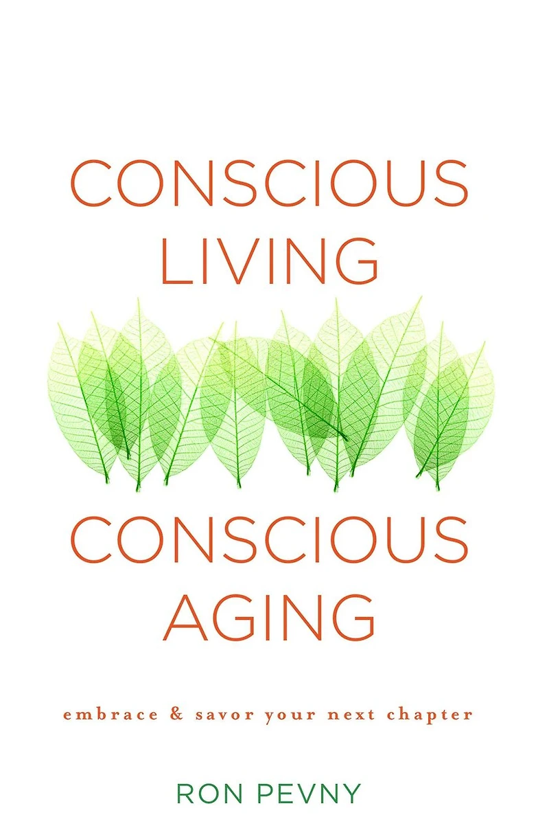Conscious Living, Aging: Claiming the Gifts of Elderhood (10th Anniversary Edition)