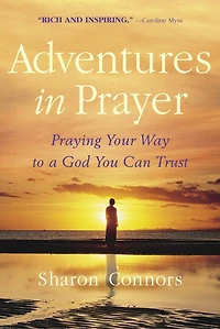 Adventures Prayer: Praying Your Way to a God You Can Trust