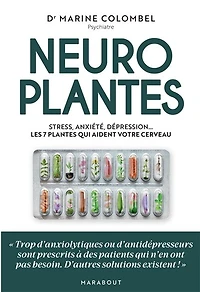 Neuroplantes: stress, anxiété, dépression... les 7 plantes qui aident votre cerveau