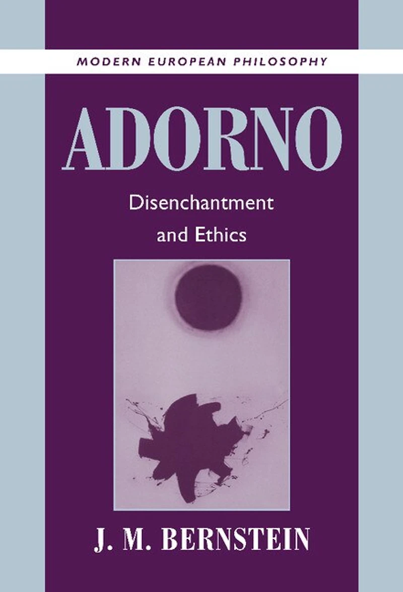 Adorno: Disenchantment and Ethics