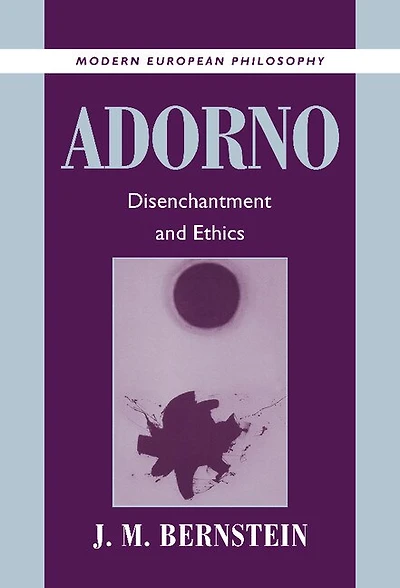 Adorno: Disenchantment and Ethics