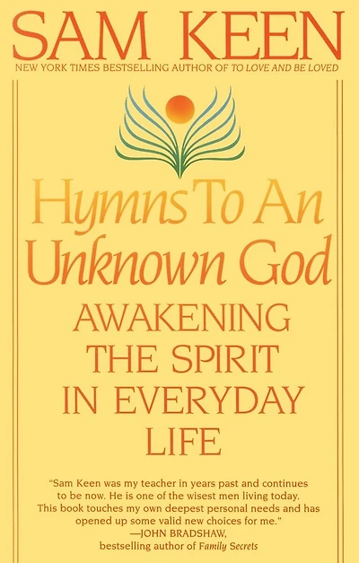 Hymns to an Unknown God: Awakening The Spirit In Everyday Life