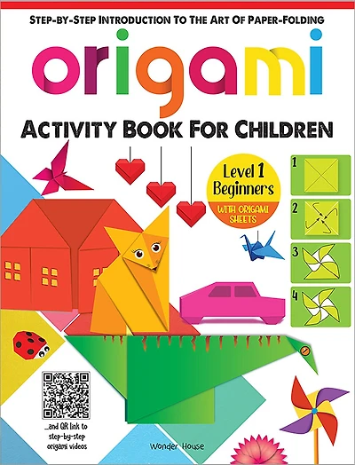 Origami - Step-by-Step Introduction To The Art Of Paper-Folding - Activity Book For Children - Level 1: Beginners