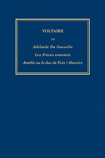 Œuvres complètes de Voltaire (Complete Works of Voltaire) 10: Adelaide Du Guesclin