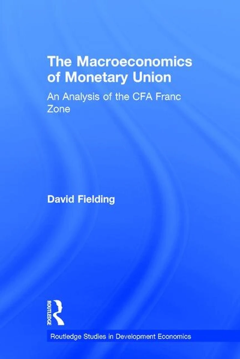 the Macroeconomics of Monetary Union: An Analysis CFA Franc Zone
