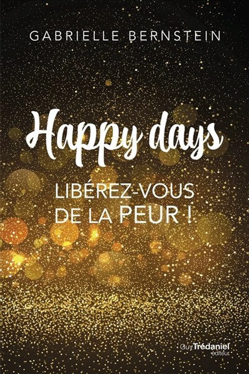 Happy days: libérez-vous de la peur !