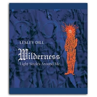 Lesley Dill, Wilderness: Light Sizzles Around Me