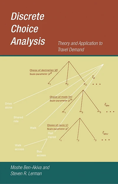 Discrete Choice Analysis: Theory And Application To Travel Demand