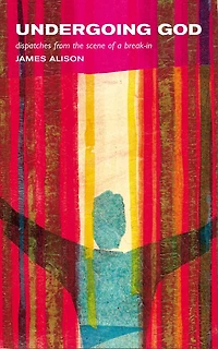Undergoing God: Dispatches from the Scene of a Break-In