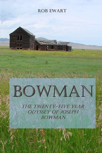 Bowman: The Twenty-five Year Odyssey Of Joseph Bowman