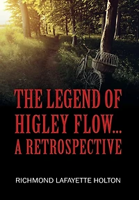 The Legend of Higley Flow...: A Retrospective