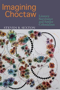 Imagining Choctaw: Survivance and Settler Colonialism