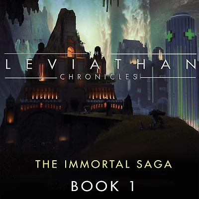 The Leviathan Chronicles, Book 1: Immortal Saga