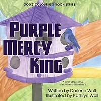 Purple Mercy King: A Child's Devotional about God and Who He Is