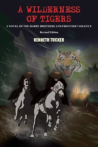 A Wilderness of Tigers: Novel the Harpe Brothers and Frontier Violence