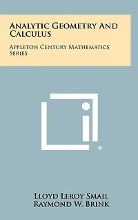Analytic Geometry and Calculus: Appleton Century Mathematics Series