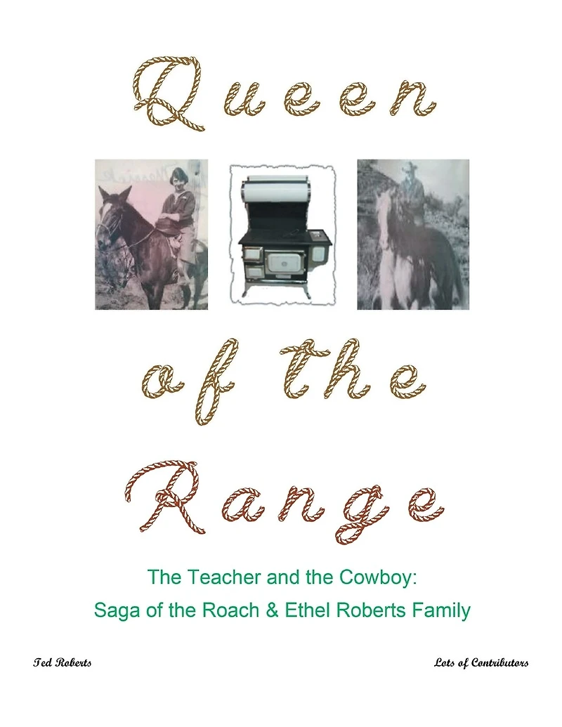 Queen of the Range: Teacher and Cowboy: Saga Roach & Ethel Roberts Family