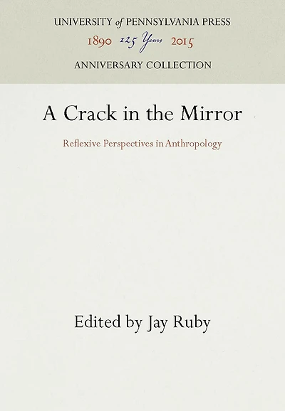 A Crack in the Mirror: Reflexive Perspectives in Anthropology