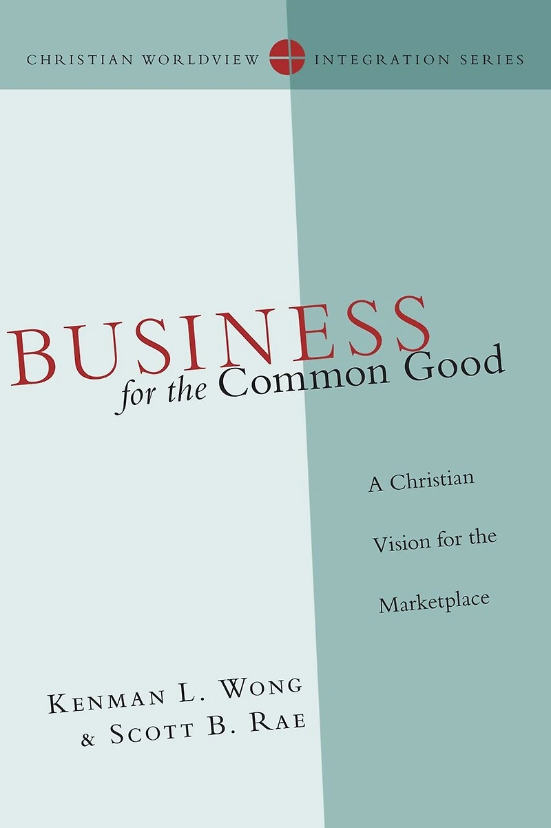 Business for the Common Good: A Christian Vision Marketplace