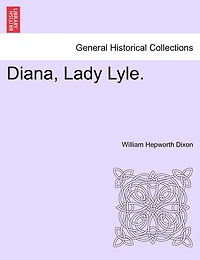 Diana, Lady Lyle ......