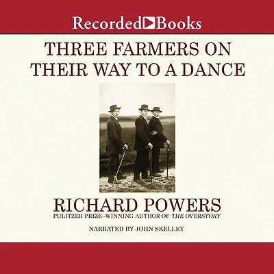 Three Farmers on Their Way to A Dance: Novel
