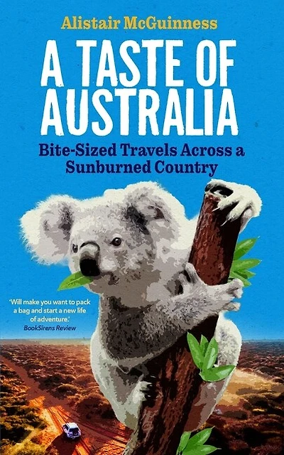 A Taste Of Australia: Bite-sized Travels Across A Sunburned Country