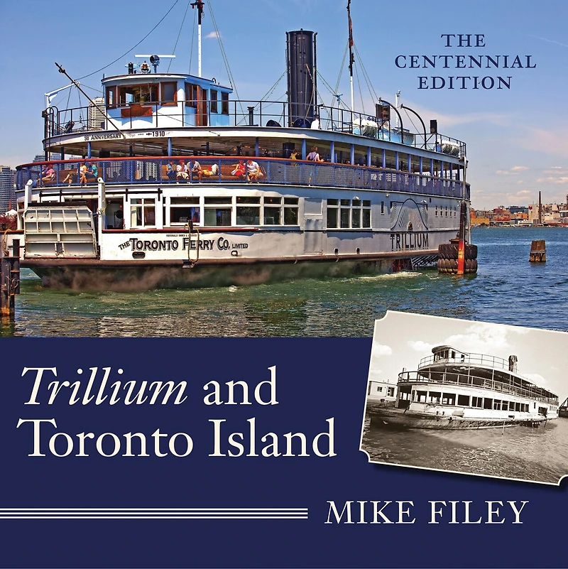 Trillium and Toronto Island: The Centennial Edition