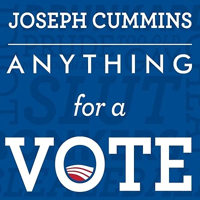 Anything for a Vote Lib/E: Dirty Tricks, Cheap Shots, and October Surprises U.S. Presidential Campaigns