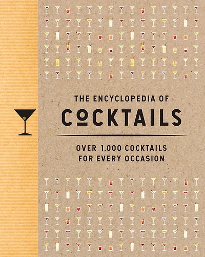 The Encyclopedia of Cocktails: Over 1,000 Cocktails for Every Occasion