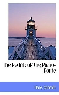 the Pedals of Piano-Forte: Their Relation to Piano-Forte Playing and Teaching Composition Acoustics, Four Lectures