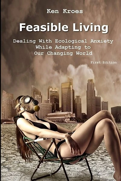 Feasible Living: Dealing With Ecological Anxiety While Adapting To Our Changing World