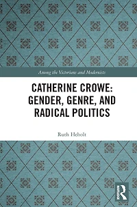 Catherine Crowe: Gender, Genre, and Radical Politics