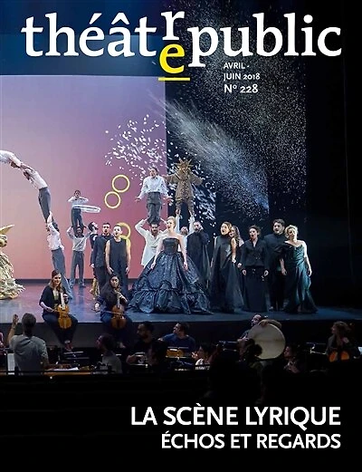 Théâtre-public, n°228. La scène lyrique : échos et regards: échos et regards