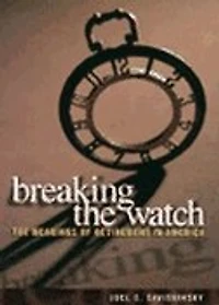 Breaking The Watch: Meanings of Retirement America