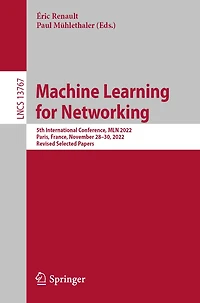 Machine Learning for Networking: 5th International Conference, MLN 2022, Paris, France, November 28-30, Revised Selected Papers