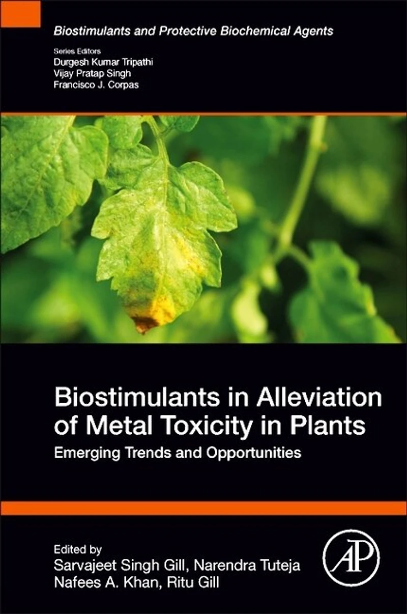 Biostimulants Alleviation of Metal Toxicity Plants: Emerging Trends and Opportunities