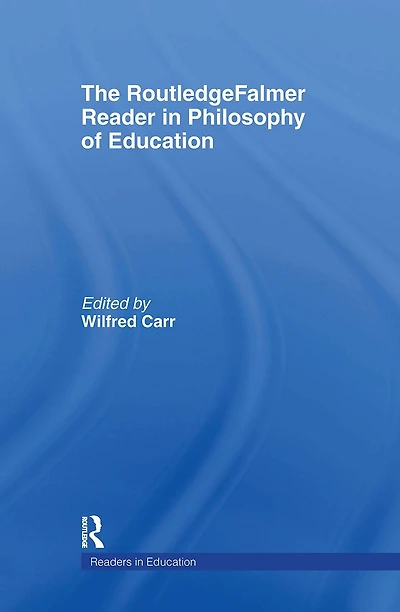 the RoutledgeFalmer Reader Philosophy of Education