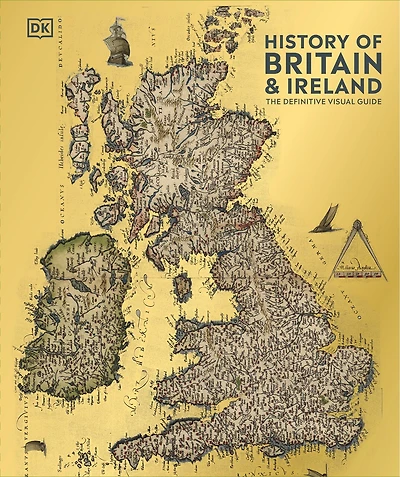 History of Britain and Ireland: The Definitive Visual Guide, New Edition