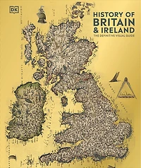 History of Britain and Ireland: The Definitive Visual Guide, New Edition