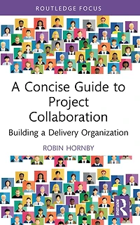 a Concise Guide to Project Collaboration: Building Delivery Organization