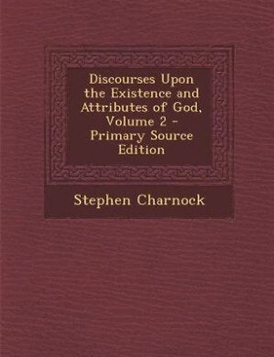 Discourses Upon the Existence and Attributes of God, Volume 2 - Primary Source Edition