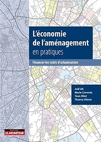 L'économie de l'aménagement en pratiques: Financer les coûts d'urbanisation
