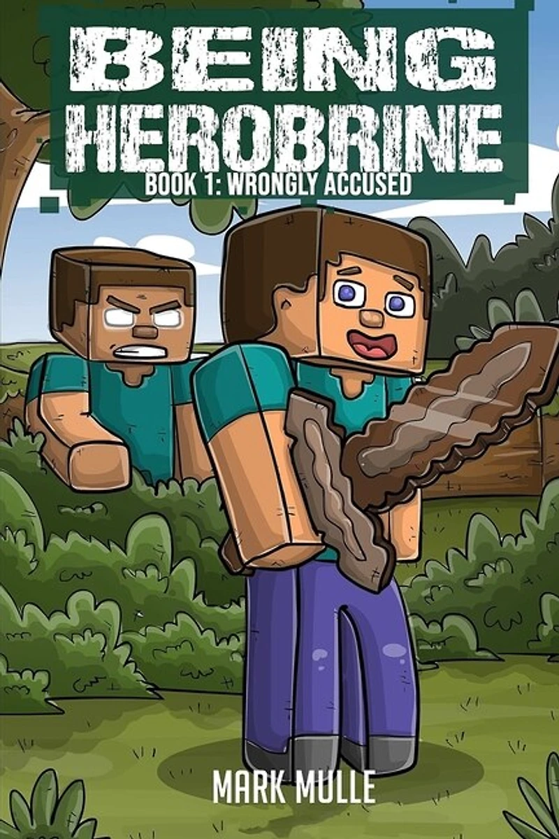 Being Herobrine (book 1): Wrongly Accused (an Unofficial Minecraft Book For Kids Ages 9 - 12 (preteen)