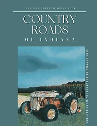 Country Roads of Indiana Fine Line Adult Coloring Book: Relaxing Scenic Rural Views Through My Lens