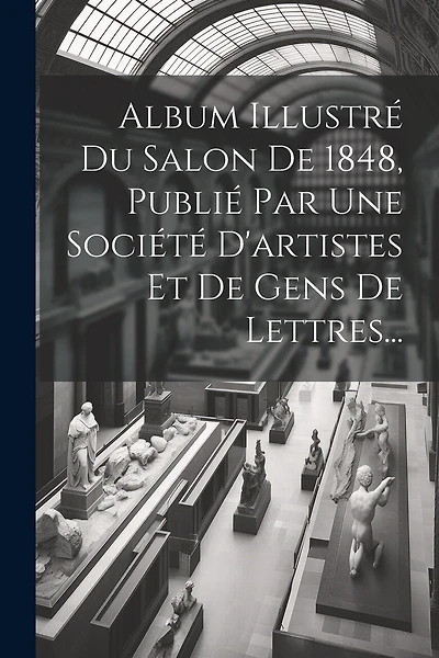 Album Illustré Du Salon De 1848