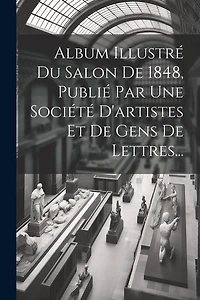 Album Illustré Du Salon De 1848
