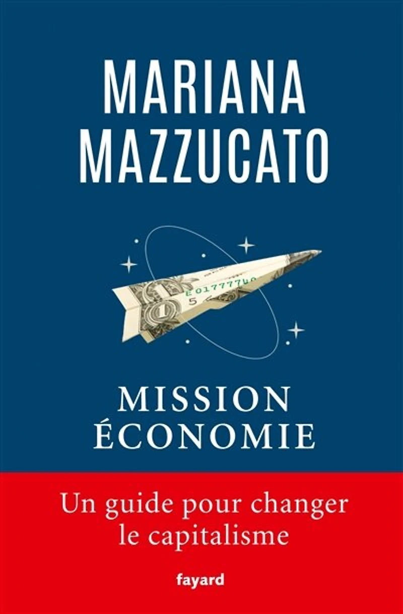 Mission économie: un guide pour changer le capitalisme